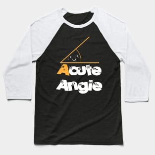 Acute angle Baseball T-Shirt